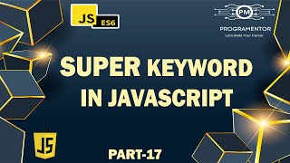17 | Super Keyword In JavaScript | Super Method JavaScript | OOP JavaScript | OOP | JS (Hindi/URdu)