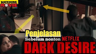 Penjelasan Review DARK DESIRE NETFLIX 2020 | Viral | Season 2 confirmed | Watching Movie Channel