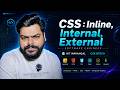 Inline, Internal & External CSS Explained | CSS Tutorial for Beginners| Lec.#5