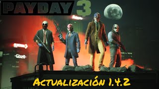 probando y jugando al update 1.4.2 de payday 3