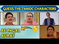 Guess The TMKOC Character By Their Dialogue | Guess The Taarak Mehta Ka Ooltah Chashma Character