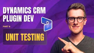 Ep.08 Unit Testing the plugin :: Dynamics CRM / Model Driven Apps Plugin Development Course