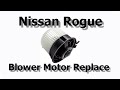 How to Replace a Nissan Rogue Blower Motor