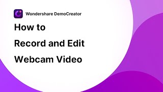 How to Record and Edit Webcam Video | Wondershare DemoCreator Tutorial