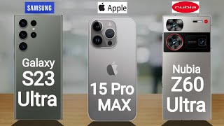 Samsung Galaxy S23 Ultra vs iPhone 15 Pro Max vs Nubia Z60 Ultra