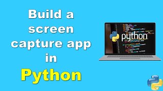 Build a Python Screenshot App from Scratch.