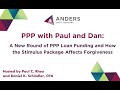 PPP with Paul and Dan: How the Stimulus Package Impacts PPP Loan Funding and Forgiveness