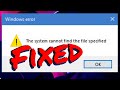 [How to Fix] - The System cannot find the file specified in Windows 10/Windows 11