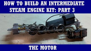 How to Build an Intermediate HO Scale Steam Engine Kit: Part 3 - The Motor