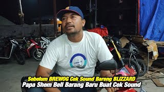 Sebelum Cek Sound Geden BREWOG \u0026 BLIZZARD...Papa Shem Beli Barang Baru Ri Ruko BREWOG