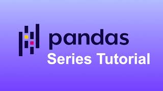 Python Pandas Tutorial 1: Introduction and Series