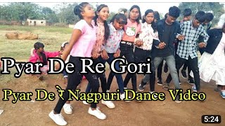_Pyar De Re Pyar De Re_ || Pyar De Re Gori Pyar De Re Nagpuri Video Song 2K23