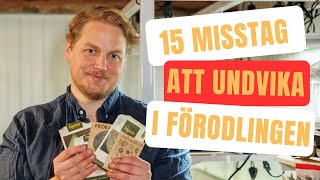 15 vanliga misstag vid förodling – och hur du undviker dem!