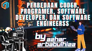 Membedakan Coder, Programmer, Software Developer, dan Software Engineer dengan Mudah | Azhar