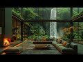 Smooth Jazz Music & Waterfall Sounds In Cozy Living Room - Soft Jazz In Tranquil Forest Ambience