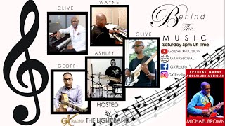 BEHIND THE MUSIC Hosted By THE LIGHT BAND with Special Guest, The Acclaimed Musician MICHAEL BROWN