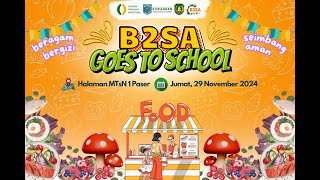 B2SA GOES TO SCHOOL | MTsN  1 PASER