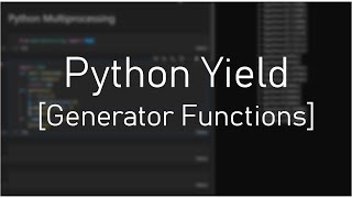 Python Yield - Generator Functions