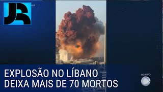 Explosão impressionante deixa mais de 70 mortos no porto de Beirute, capital do Líbano