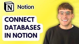 How to Connect Databases in Notion [2026 Full Guide]