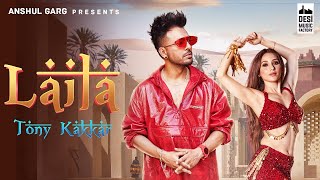 Nach Meri Laila Laila LAILA - Tony Kakkar ft. Heli Daruwala | Satti Dhillon | Latest Hindi Song 2020
