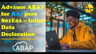 S01E01 Advance ABAP for RAPpers - Inline Data Declaration | New ABAP | contact@anubhavtrainings.com