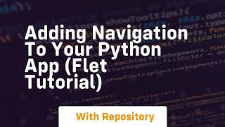 Adding navigation to your python app flet tutorial