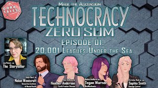 Technocracy: Zero Sum | Episode 01: 20,001 Leagues Under the Sea | Mage the Ascension Actual Play