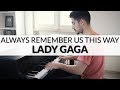 Lady Gaga - Always Remember Us This Way (A Star Is Born Soundtrack) | Piano Cover