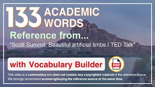 133 Academic Words Ref from "Scott Summit: Beautiful artificial limbs | TED Talk"