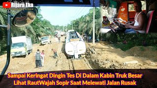 Sampai Keringat Dingin Sopirnya Saat Melewati Jalan Rusak || Tes Di Dalam Kabin