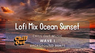 Lofi Mix 💤 Ocean Sunset 🌞 Wave l