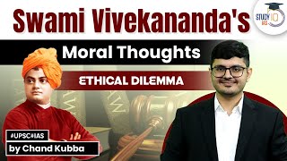 Swami Vivekananda's Moral Thought | Ethical Dilemma | UPSC