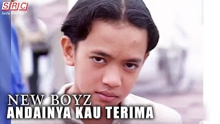 New Boyz - Andainya Kau Terima (Official Music Video - HD) New Boyz - Andainya Kau Terima (Official Music Video - HD)