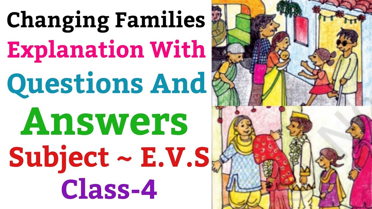 Changing Families, Class 4 | Explanation With Questions And Answers ...