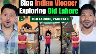 Bigg 🇮🇳Indian Vlogger Inside Old City Of Lahore Pakistan 🇵🇰