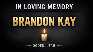 Brandon Kay Obituary | In Loving Memory of Brandon Kay | Ogden, Utah