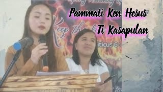 Pammati kenni Hesus ti Kasapulan | Sis Ashley and Sis Neriza