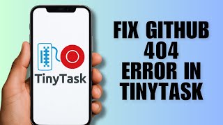 Fix GitHub 404 Error in TinyTask | New Method (Working 2025)