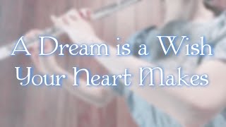 【A Dream is a Wish Your Heart Makes】-Cinderella- Flute Quartet