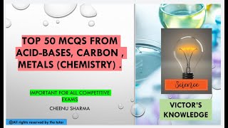 50 MCQs from CHEMISTRY-Atoms, Metals, compounds, acid and base- For all state and central level exam