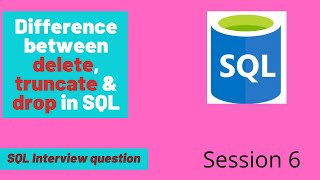 Difference between DELETE, TRUNCATE AND DROP in SQL | sql interview questions