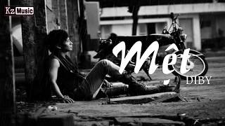 Mệt - Diby - Video Lyric - Rap Việt