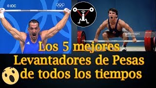 Los cinco mejores Levantadores de pesas de todos los tiempos !!!