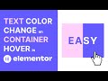 Elementor - Change the Text and Background Colors When Hovering Anywhere Over Containers or Columns