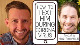 How to Text Him During Coronavirus (with Mark Rosenfeld!)
