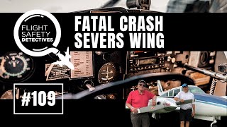 Fatal Crash Severs Cessna Wing - Episode 109