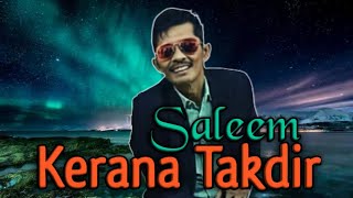 SALEEM - Kerana Takdir | Video Lirik