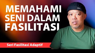 Kelas Kreatif #166  Memahami Seni Fasilitasi