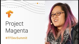 Project Magenta (TensorFlow Dev Summit 2018)